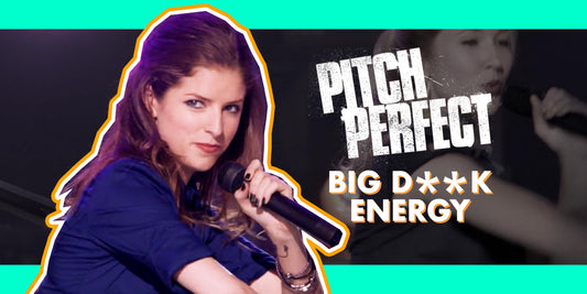 Pitch Perfect: Anna Kendrick Has Big D••k Energy!