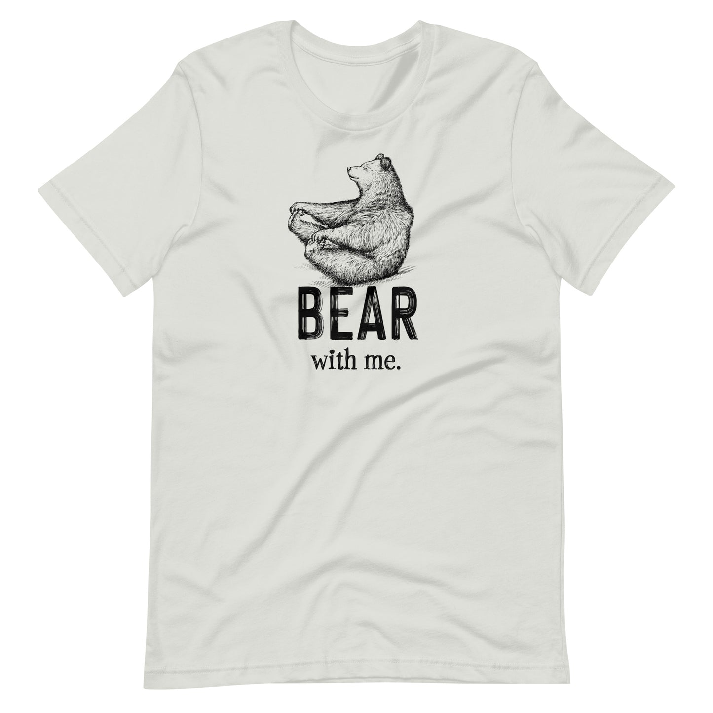 Bear with Me - Funny Bear T-shirt
