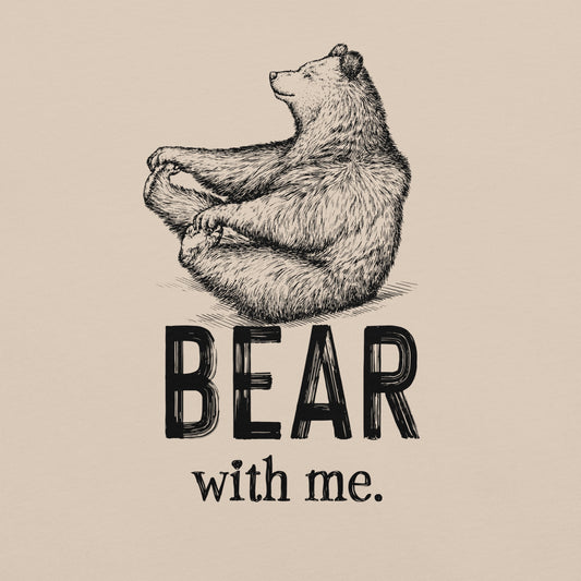 Bear with Me - Funny Bear T-shirt