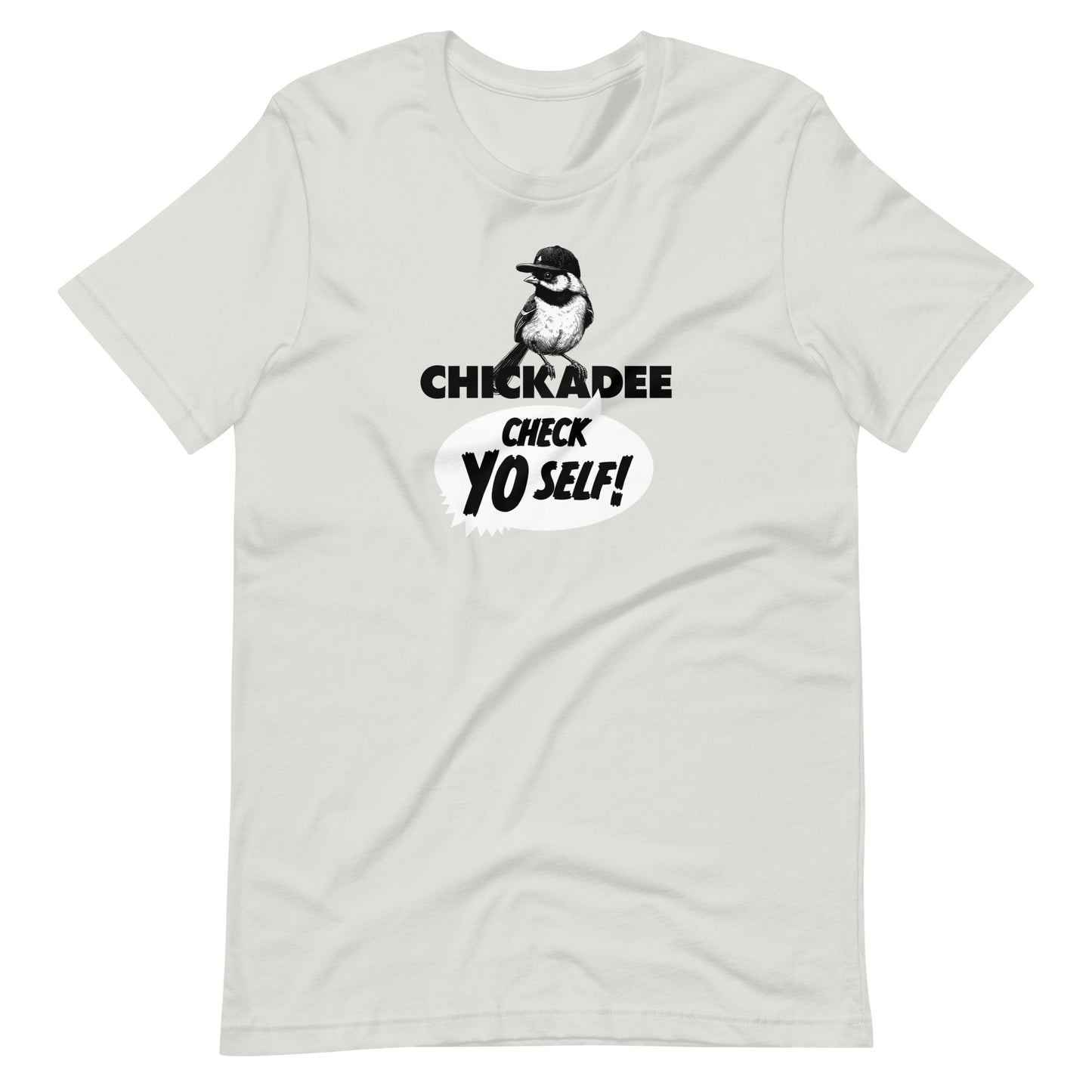 Chickadee Check Yo Self Shirt - Funny Chickadee T-shirt