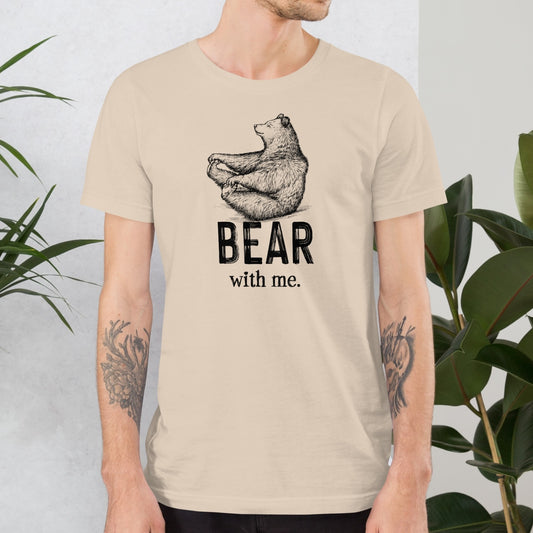 Bear with Me - Funny Bear T-shirt
